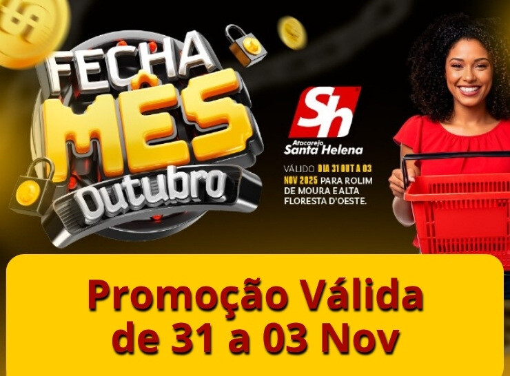 Promoção fecha mês de outubro no Atacarejo Santa Helena, confira!