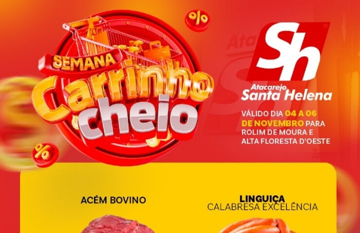 Semana Carrinho Cheio, Atacarejo Santa Helena, confira!