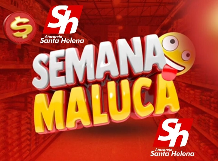 Semana Maluca no Atacarejo Santa Helena, confira!