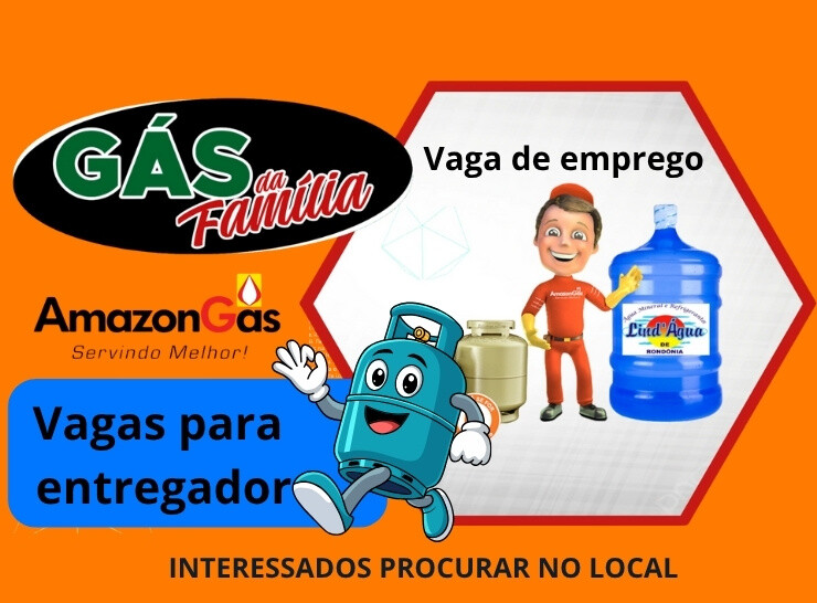 O Gás da Família esta com vaga aberta para Entregador
