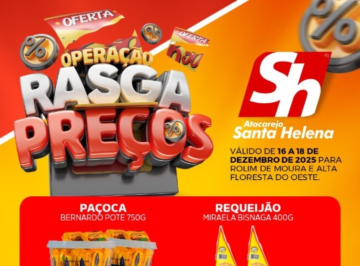 Operação Rasga Preços no Atacarejo Santa Helena, confira!