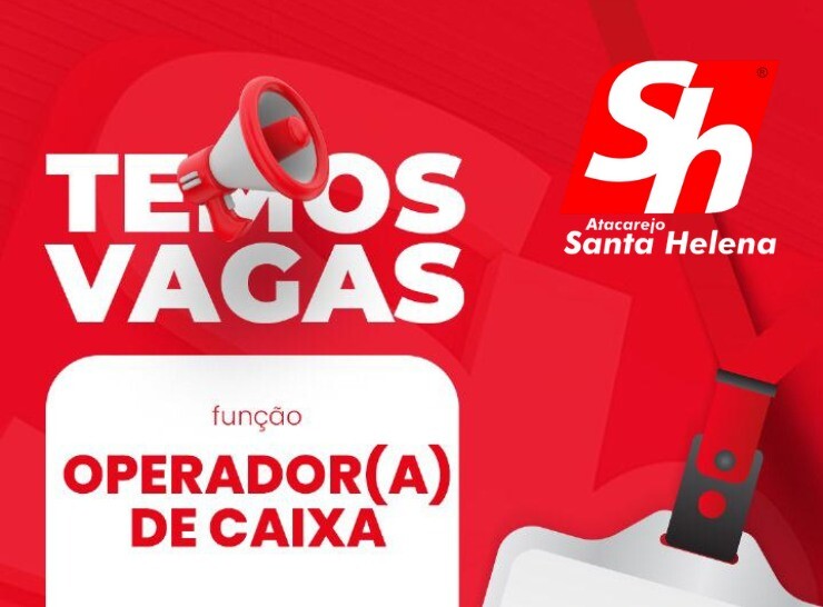 Vagas aberta para operador de caixa no Atacarejo Santa Helena leve seu currículo