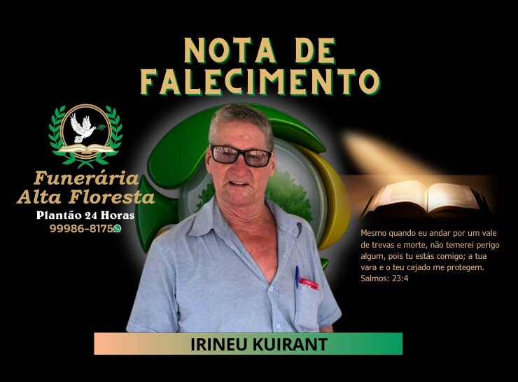 A Funerária Alta Floresta comunica o falecimento do Senhor Irineu Kuirant