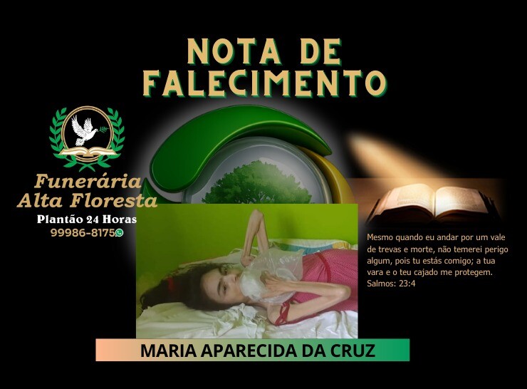A Funerária Alta Floresta comunica o falecimento da Senhora Maria Aparecida da Cruz