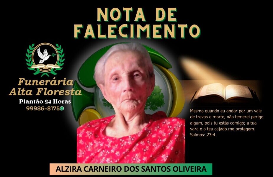 A Funerária Alta Floresta comunica o falecimento da Senhora Alzira Carneiro dos Santos Oliveira