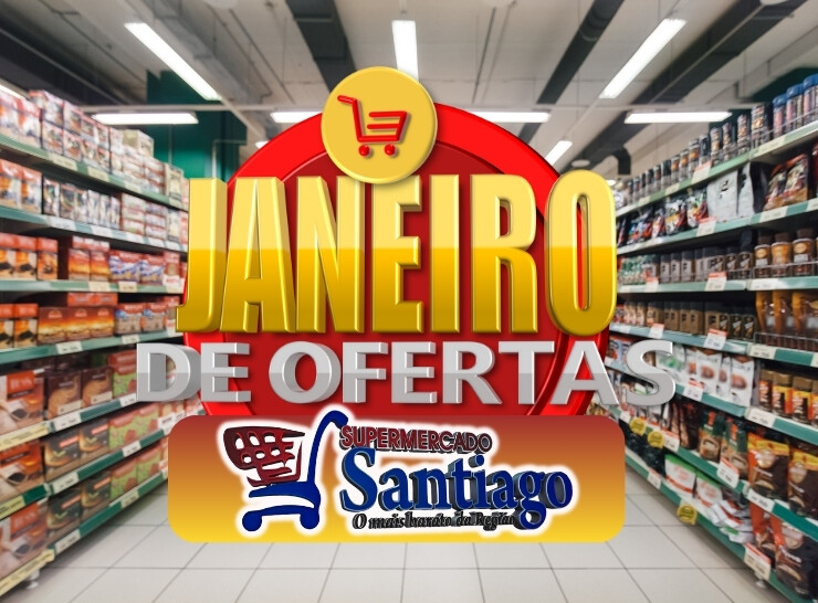 Ofertas de Janeiro no Supermercado Santiago, confira!