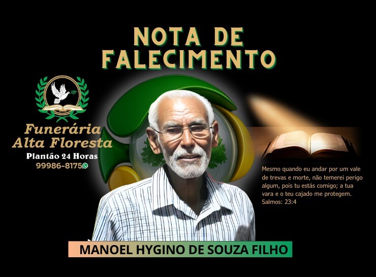 A Funerária Alta Floresta comunica o falecimento do Senhor Manoel Hygino de Souza Filho