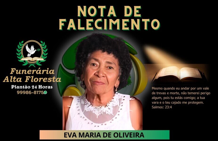 Funerária Alta Floresta comunica o falecimento da Senhora Eva Maria de Oliveira