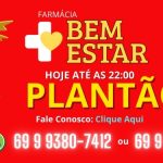 Farmácia Bem Estar Está de Plantão Hoje dia 04 de fevereiro em Alta Floresta D’Oeste