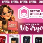 Promoção toda linha de Air Fryer com 25% de descontos na Decor Utlidades, confira!