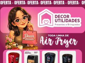 Promoção toda linha de Air Fryer com 25% de descontos na Decor Utlidades, confira!