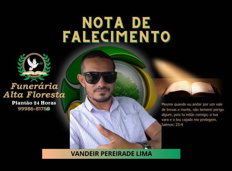 A Funerária Alta Floresta comunica o falecimento de Vandeir Pereirade Lima