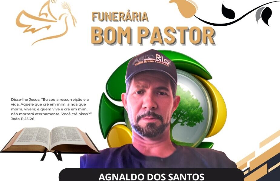 A Funerária Bom Pastor comunica o falecimento de Agnaldo dos Santos