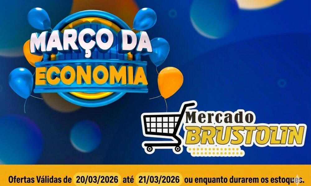 Março da economia no Mercado Brustolin, confira as ofertas!