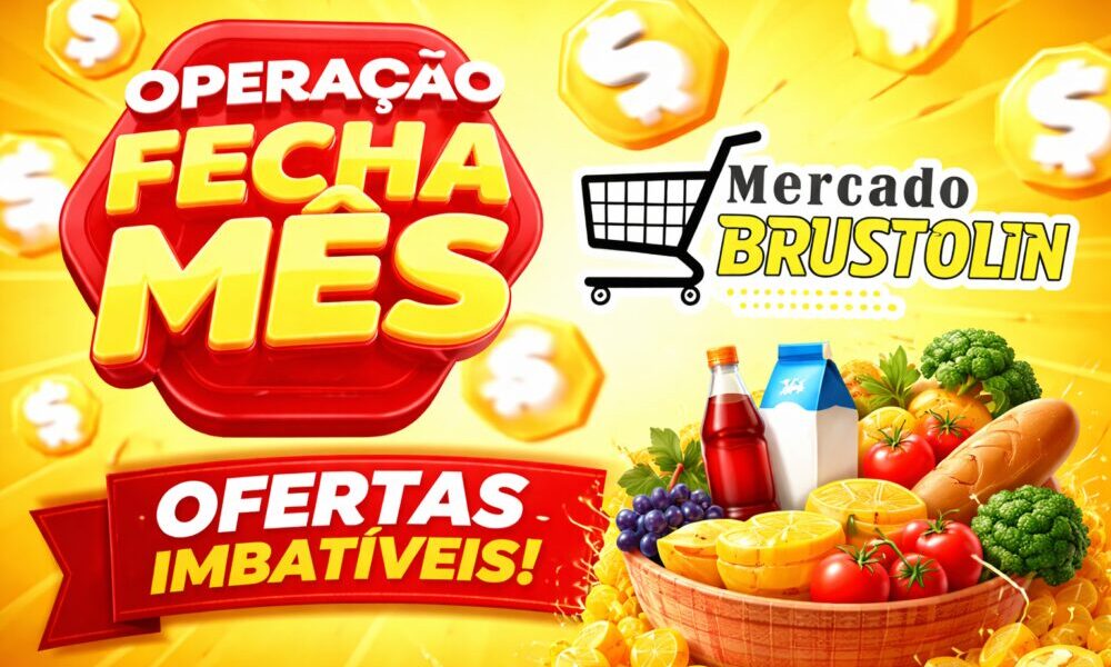 Operação Fecha Mês no Mercado Brustolin, confira as ofertas!