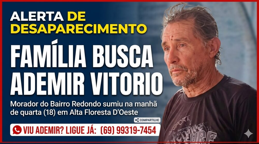 DESAPARECIDO: Família busca por Ademir Aparecido Vitorio em Alta Floresta D’Oeste