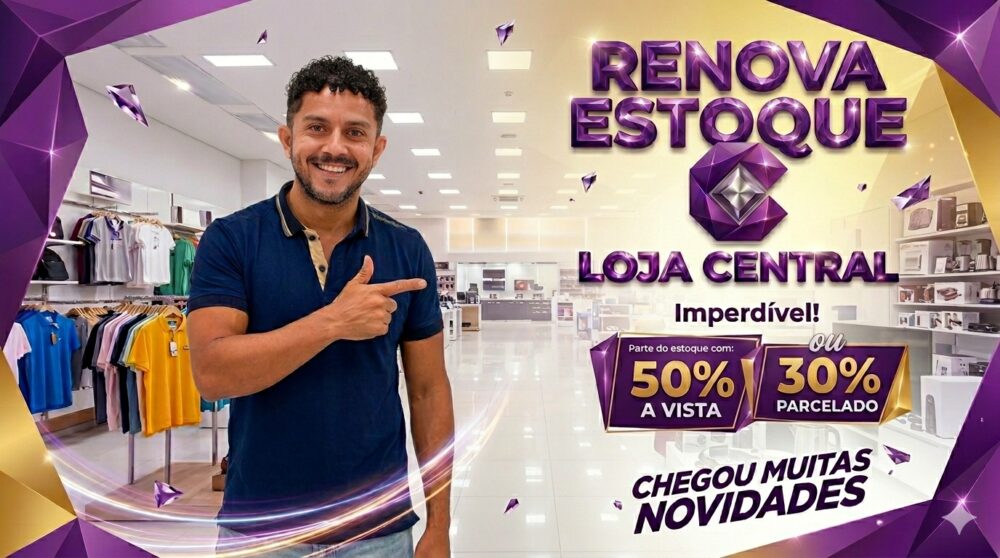 Loja Central Inicia Promoção “Renova Estoque” com Descontos de até 50% em Alta Floresta