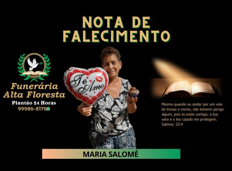 A Funerária Alta Floresta comunica o falecimento da Senhora Maria Salomé