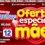 Ofertas especiais mês das Mães no Supermercado Santiago, confira!