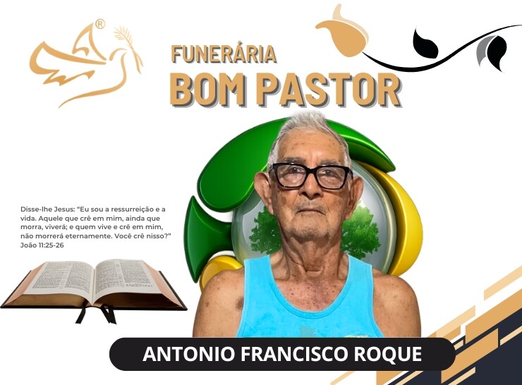 A Funerária Bom Pastor comunica o falecimento de Antonio Francisco Roque