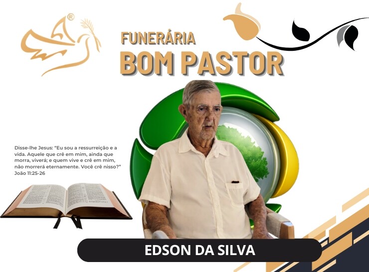 A Funerária Bom Pastor comunica o falecimento de Edson da Silva