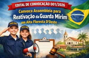 Edital de Convocação 001/2026 convoca Assembleia para reativação da Guarda Mirim em Alta Floresta D’Oeste