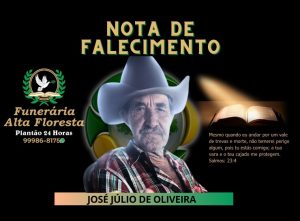 Funerária Alta Floresta comunica o falecimento do Senhor José Júlio de Oliveira