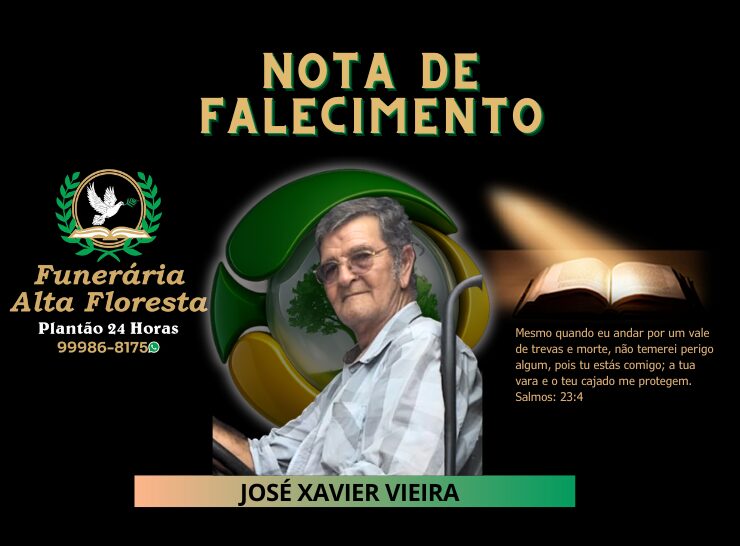 A Funerária Alta Floresta comunica o falecimento do Senhor José Xavier Vieira