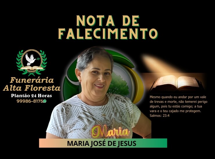 Funerária Alta Floresta comunica o falecimento da Senhora Maria José de Jesus