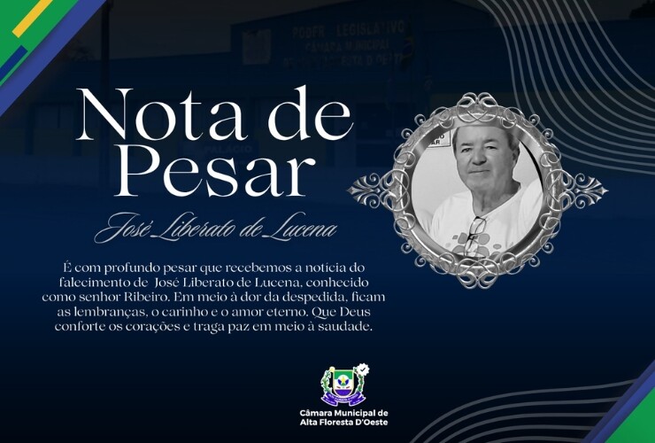 Nota de Pesar da Câmara Municipal de Alta Floresta pelo falecimento do senhor José Liberato de Lucena