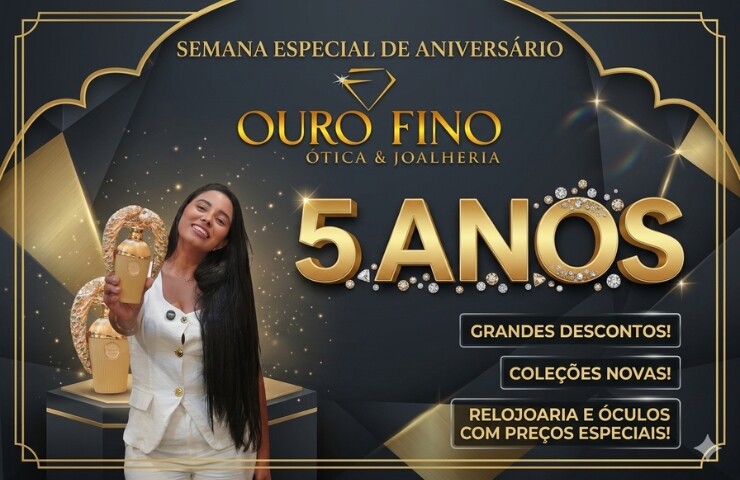 ✨ Semana Especial de aniversário da Ouro Fino Ótica e Joalheria 5 Anos ✨
