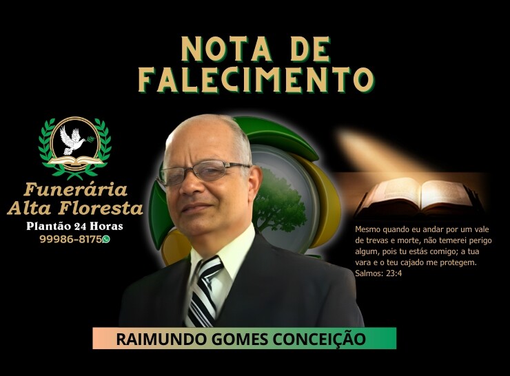 A Funerária Alta Floresta comunica o falecimento do Senhor Raimundo Gomes Conceição