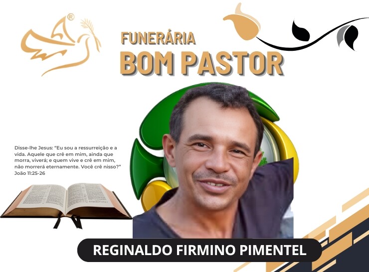 A Funerária Bom Pastor comunica o falecimento de Reginaldo Firmino Pimentel