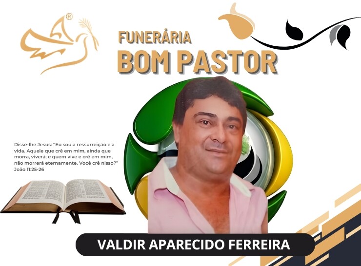A Funerária Bom pastor comunica o falecimento de Valdir Aparecido Ferreira