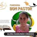A Funerária Bom Pastor comunica o falecimento da senhora Alzira Raimundo Cândido