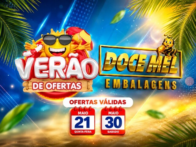 Verão de ofertas na Doce Mel Embalagens válidas de 21 a 30 de maio, confira!