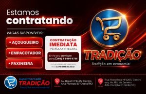Supermercado Tradição está contratando em Alta Floresta D’Oeste
