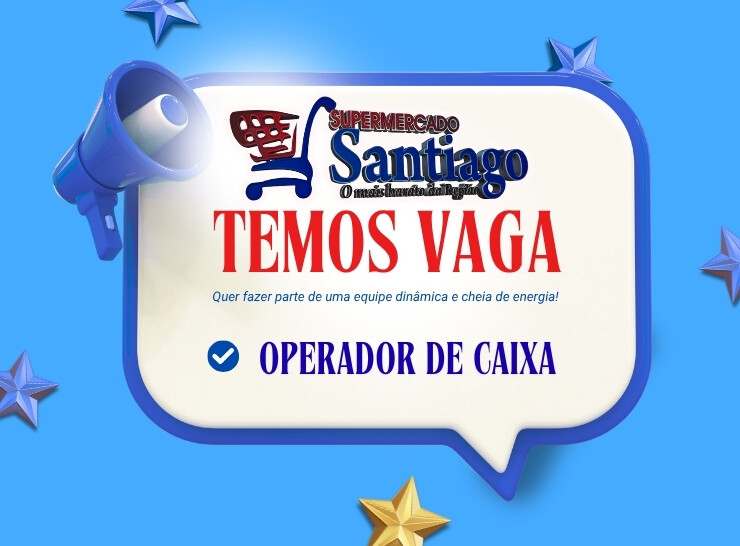 O Supermercado Santiago abre vaga para “Operador de Caixa”, traga seu corriculo!
