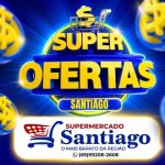 Super Ofertas exclusivas para este sábado dia 02 de maio no Supermercado Santiago, confira!