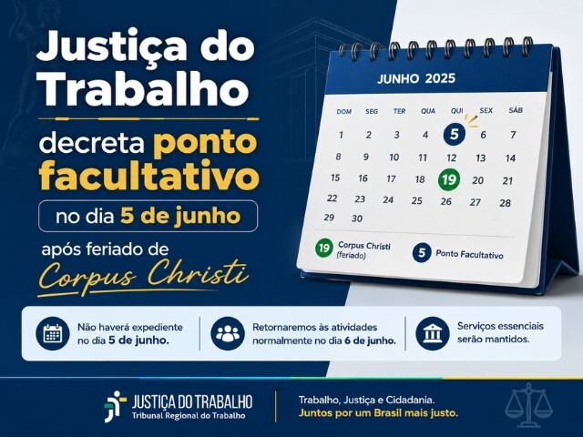 Justiça do Trabalho decreta ponto facultativo no dia 5 de junho, após feriado de Corpus Christi
