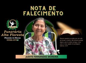 Funerária Alta Floresta comunica o falecimento da Senhora Judite Fernandes Moreira