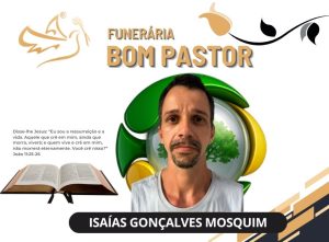 A Funerária Bom Pastor comunica o falecimento de Isaías Gonçalves Mosquim