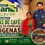 Deputado Jean Oliveira destaca entrega de mudas de café e apoio às famílias indígenas no Território Rio Branco