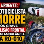 URGENTE: Motociclista morre após grave colisão frontal com ambulância na RO-010