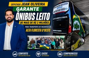 Deputado Jean Oliveira garante ônibus leito de mais de R$ 2 milhões para transporte de pacientes de Alta Floresta