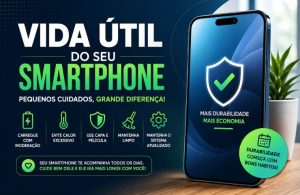 5 dicas para prolongar a vida útil do seu Smartphone