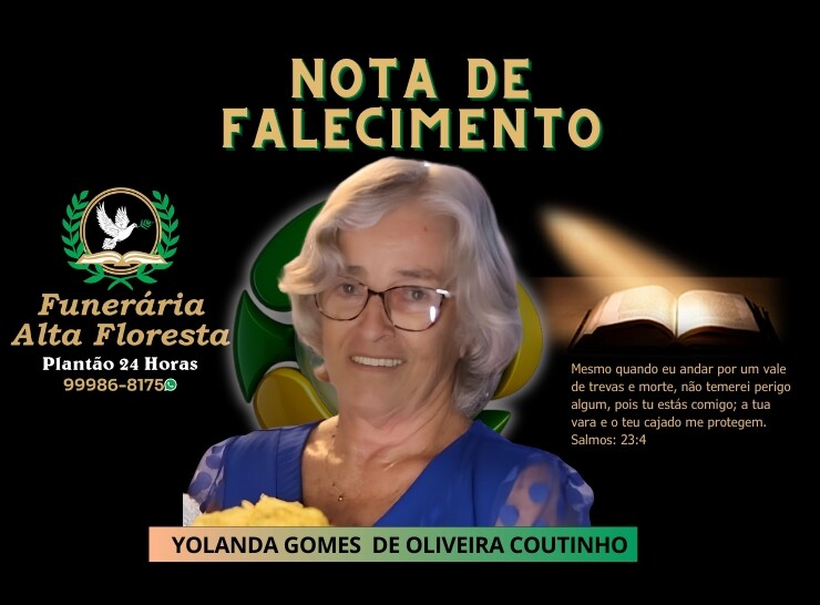 Funerária Alta Floresta comunica o falecimento da Senhora Yolanda Gomes de Oliveira Coutinho