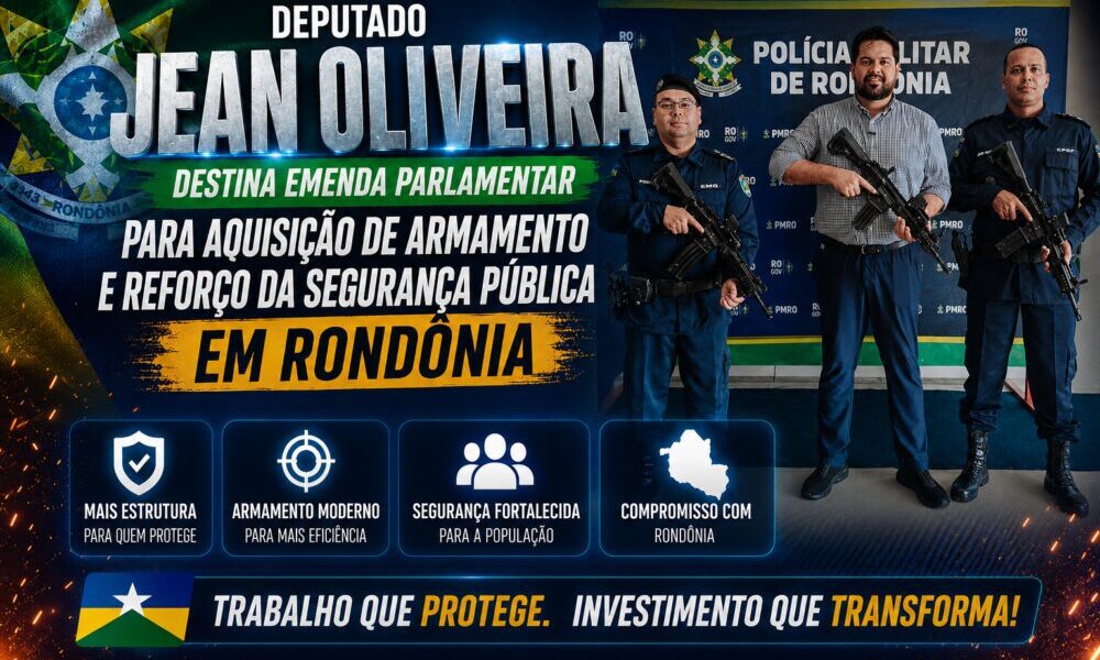 Deputado Jean destina emenda parlamentar para aquisição de armamento e reforço da segurança pública em Rondônia