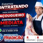 Supermercado Tradição Está Contratando Açougueiro!