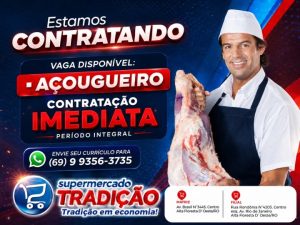 Supermercado Tradição Está Contratando Açougueiro!
